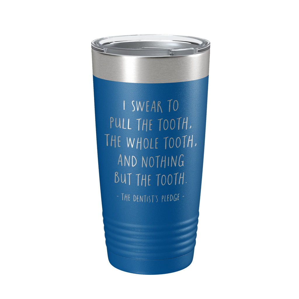 Dentist's Pledge Tumbler Travel Mug Insulated Laser Engraved Coffee Cup Funny Dentist Dental School Graduation Gift 20 oz
