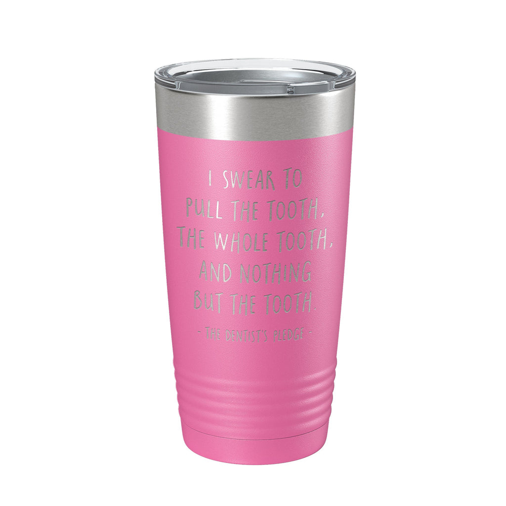 Dentist's Pledge Tumbler Travel Mug Insulated Laser Engraved Coffee Cup Funny Dentist Dental School Graduation Gift 20 oz